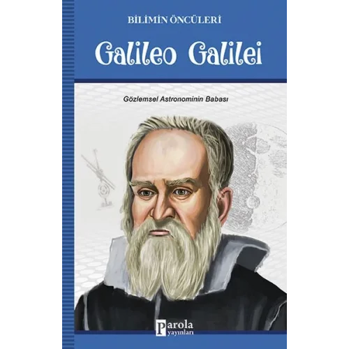 Galileo Galilei - Bilimin Öncüleri - Gözlemsel Astronominin Babası