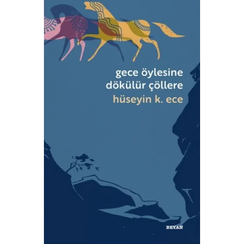 Gece Öylesine Dökülür Çöllere