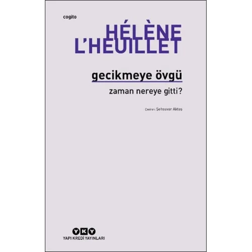 Gecikmeye Övgü - Zaman Nereye Gitti?