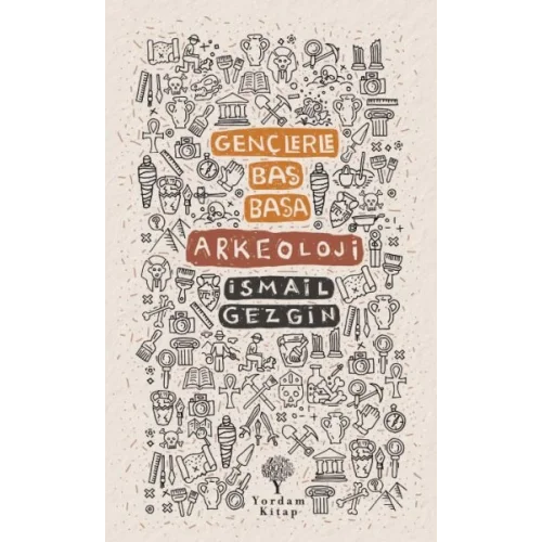 Gençlerle Baş Başa: Arkeoloji