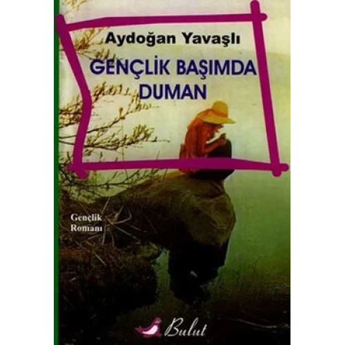 Gençlik Başımda Duman