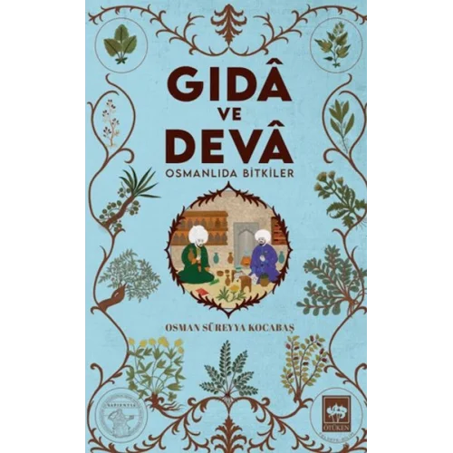 Gıdâ ve Devâ Osmanlıda Bitkiler