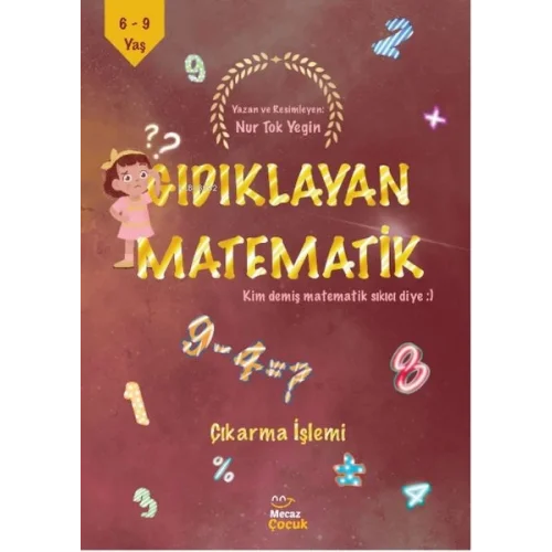 Gıdıklayan Matematik Kim Demiş Matematik Sıkıcı Diye-Çıkarma İşlemi
