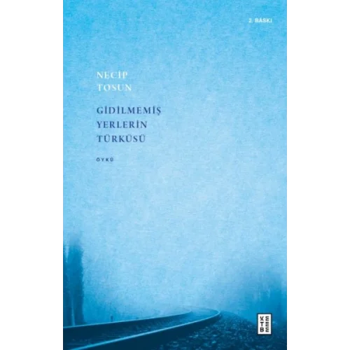 Gidilmemiş Yerlerin Türküsü