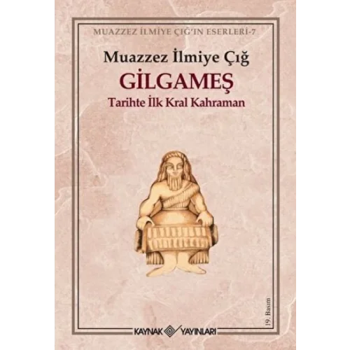Gilgameş Tarihte İlk Kral Kahraman