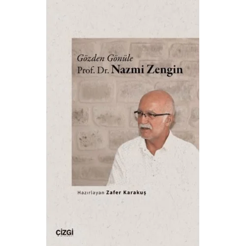 Gözden Gönüle Prof. Dr. Nazmi Zengin