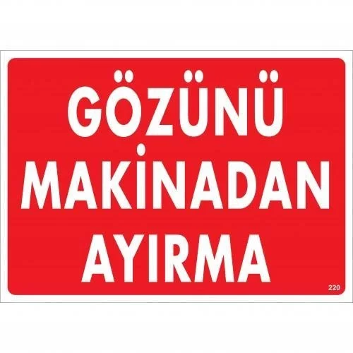 Mey İthalat® Gözünü Makinadan Ayırma Uyarı Levhası 25x35 KOD:220