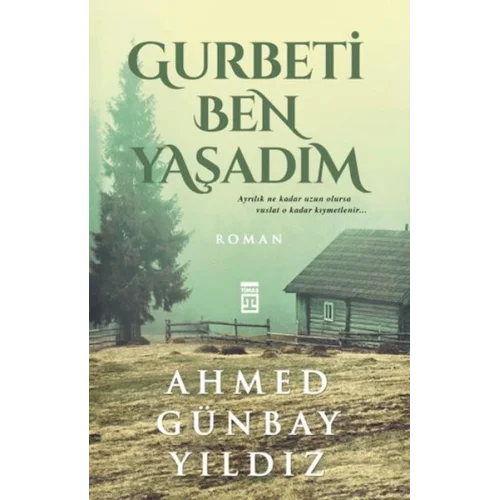 Gurbeti Ben Yaşadım