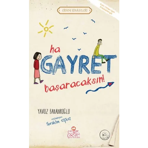 Ha Gayret, Başaracaksın! / Erdem Hikayeleri