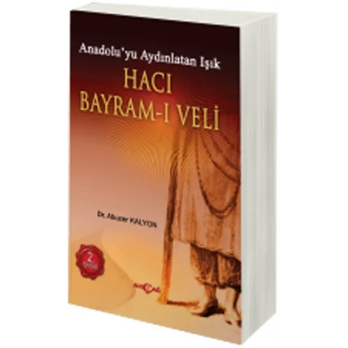 Hacı Bayram-ı Veli Anadoluyu Aydınlatan Işık