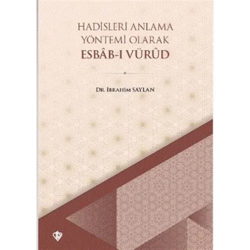 Hadisleri Anlama Yöntemi Olarak Esbab-ı Vürud