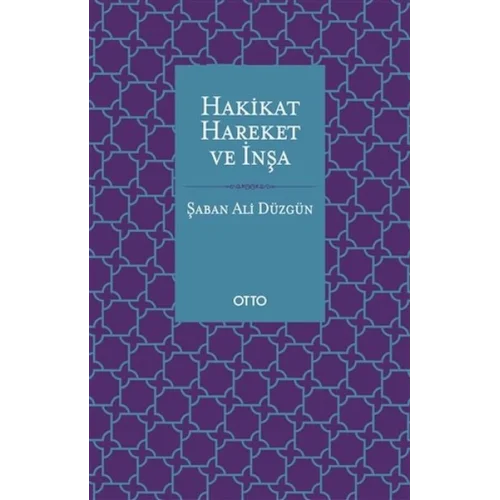 Hakikat, Hareket ve İnşa