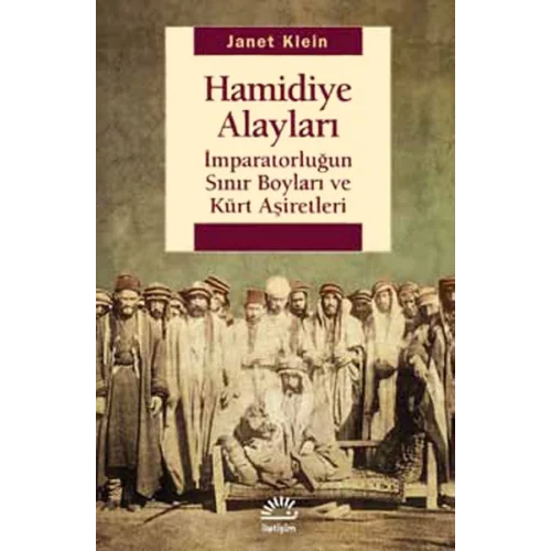 Hamidiye Alayları  İmparatorluğun Sınır Boyları ve Kürt Aşiretleri