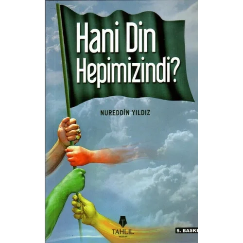 Hani Din Hepimizindi?