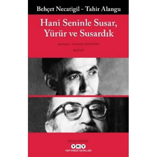 Hani Seninle Susar, Yürür ve Susardık