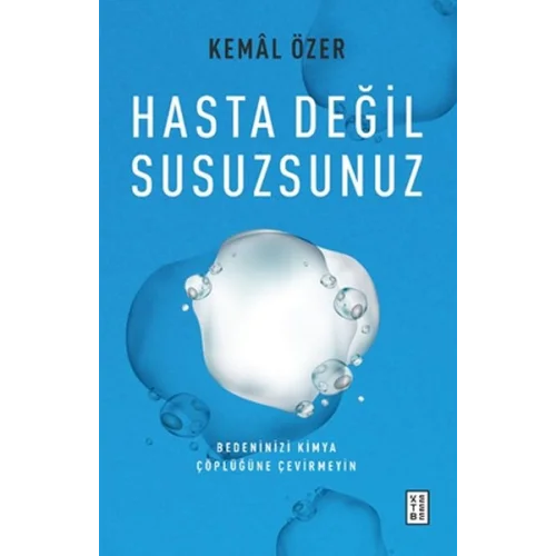 Hasta Değil Susuzsunuz