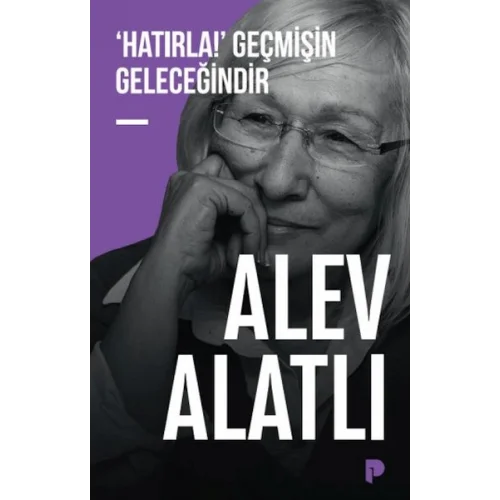 ‘Hatırla!’ Geçmişin Geleceğindir