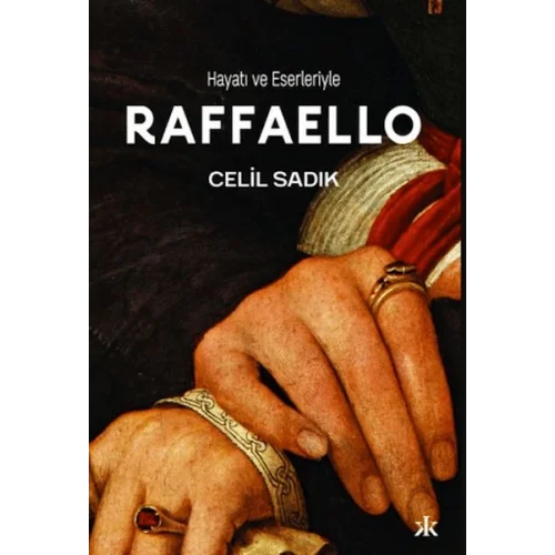 Hayatı ve Eserleriyle Raffaello