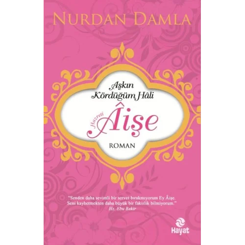 Hazreti Âişe Aşkın Kördüğüm Hali