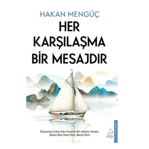 Her Karşılaşma Bir Mesajdır