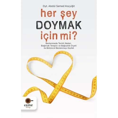 Her Şey Doymak İçin Mi