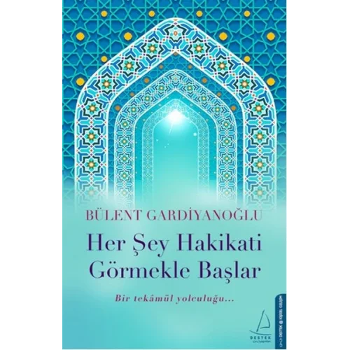 Her Şey Hakikati Görmekle Başlar