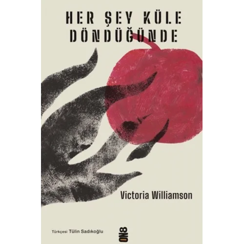 Her Şey Küle Döndüğünde