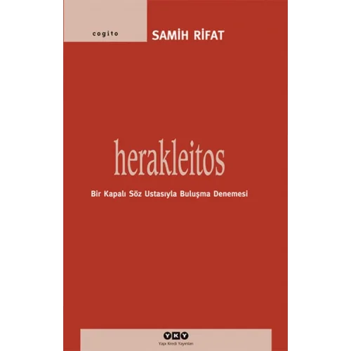 Herakleitos,Bir Kapalı Söz Ustasıyla Buluşma Denemesi