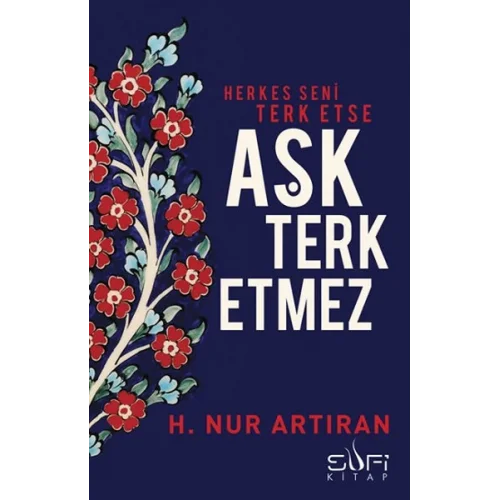 Herkes Seni Terk Etse Aşk Terk Etmez