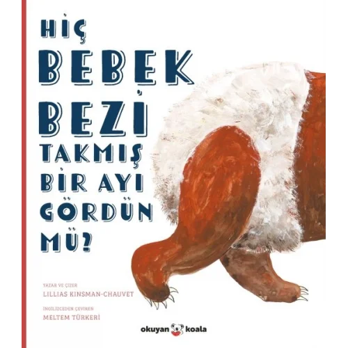 Hiç Bebek Bezi Takmış Bir Ayı Gördün mü?