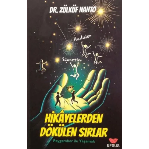 Hikayelerden Dökülen Sırlar - Peygamber İle Yaşamak