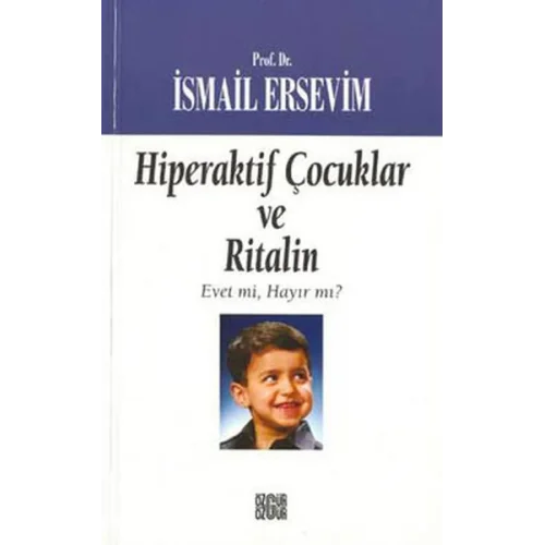 Hiperaktif Çocuklar ve Ritalin  Evet mi, Hayır mı?