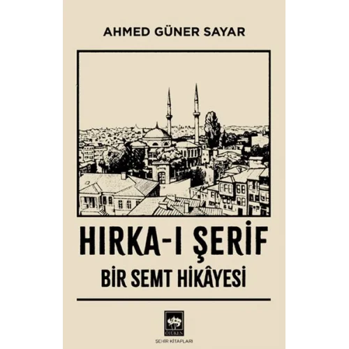 Hırka-ı Şerif : Bir Semt Hikâyesi