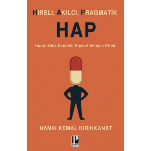 Hırslı, Akılcı, Pragmatik Hap