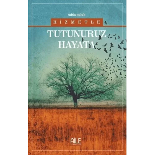 Hizmetle Tutunuruz Hayata