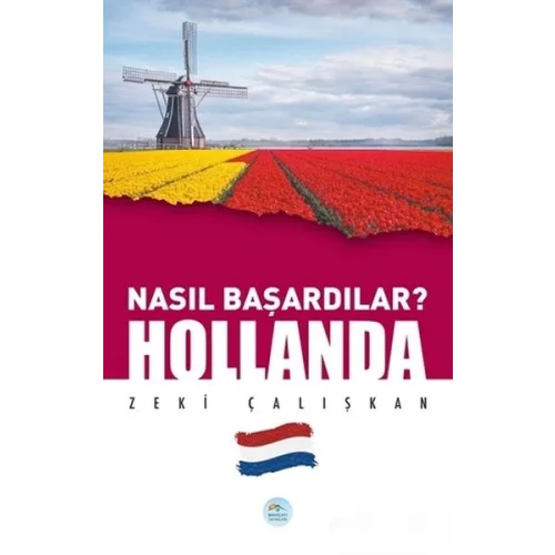 Hollanda - Nasıl Başardılar?