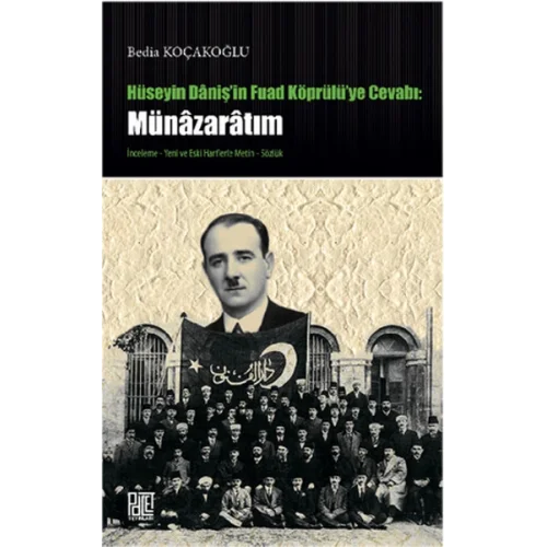 Hüseyin Danişin Fuad Köprülüye Cevabı: Münazaratım