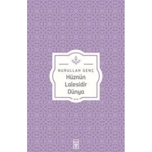 Hüznün Lalesidir Dünya