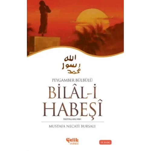 Hz. Bilal-i Habeşi Peygamber Bülbülü