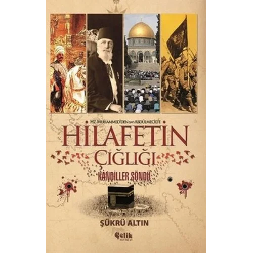 Hz. Muhammedden (SAV) Abdülmecide Hilafetin Çığlığı