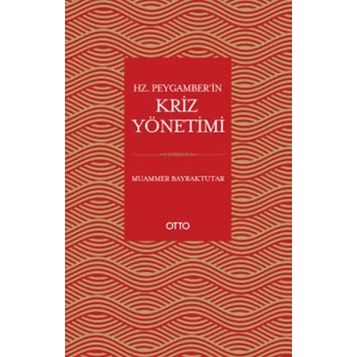 Hz. Peygamber’in Kriz Yönetimi