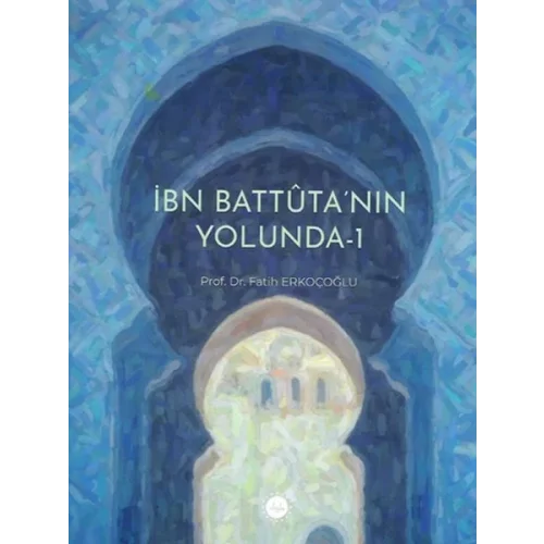 İbn Battuta’nın Yolunda-1