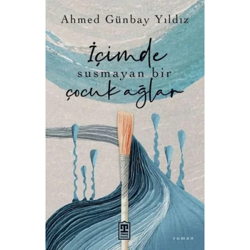 İçimde Susmayan Bir Çocuk Ağlar