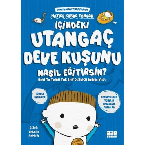 İçindeki Utangaç Deve Kuşunu Nasıl Eğitirsin