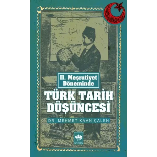II. Meşrutiyet Döneminde Türk Tarih Düşüncesi