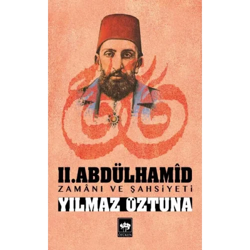 II.Abdülhamid Zamanı ve Şahsiyeti