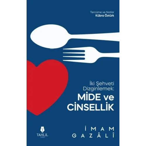İki Şehveti Dizginlemek: Mide ve Cinsellik