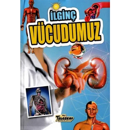 İlginç Vücudumuz - İlginç Bilgiler Serisi
