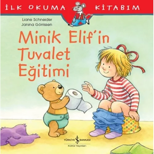 İlk Okuma Kitabım - Minik Elifin Tuvalet Eğitimi