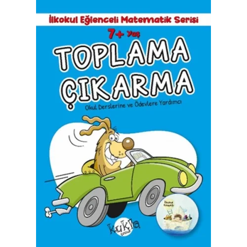 İlkokul Eğlenceli Matematik Serisi - Toplama Çıkarma 7+ Yaş